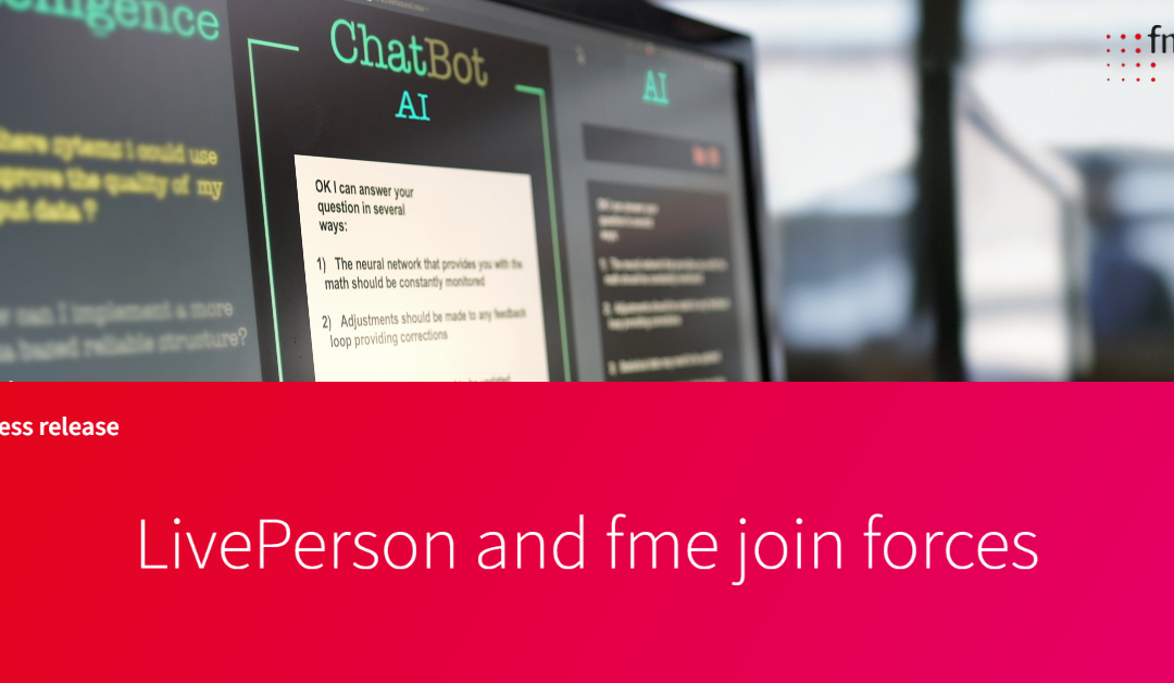 LivePerson and fme join forces to help brands to offer best in class customer services while raising the customer lifetime value